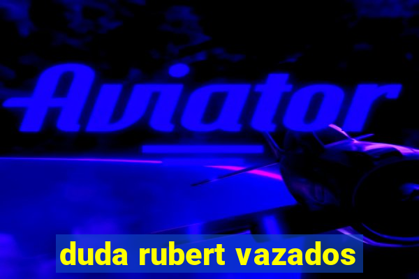 duda rubert vazados